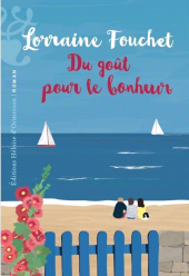 eBook, Du goût pour le bonheur : prenez la vie du bon côté avec le nouveau roman de Lorraine Fouchet. La nouveauté feel good de 2026., Éditions Héloïse d'Ormesson