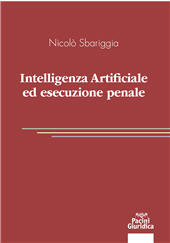 E-book, Intelligenza artificiale ed esecuzione penale, Pacini Editore