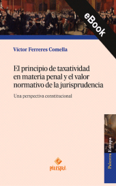 eBook, El principio de taxatividad en materia penal y el valor normativo de la jurisprudencia : Una perspectiva constitucional, Palestra Editores