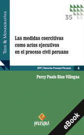 eBook, Las medidas coercitivas como actos ejecutivos en el proceso civil peruano, Palestra Editores