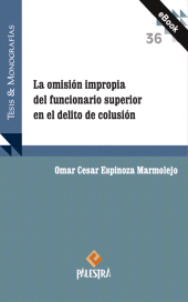 E-book, La omisión impropia del funcionario superior en el delito de colusión, Palestra Editores