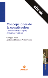 eBook, Concepciones de la constitución : Constituciones de reglas, principios y valores, Palestra Editores