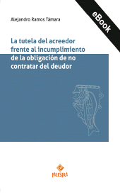 E-book, La tutela del acreedor frente al incumplimiento de la obligación de no contratar del deudor, Palestra Editores