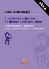 E-book, Cuestiones urgentes de derecho constitucional : Crisis democrática, derechos y jurisdicción constitucional-convencional, Palestra Editores