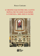 eBook, L'Ordine Equestre del Santo Sepolcro di Gerusalemme a Cosenza : 2002-2022 e oltre, L. Pellegrini