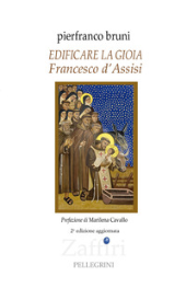 eBook, Edificare la gioia : Francesco d'Assisi, L. Pellegrini