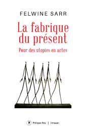 eBook, La fabrique du présent - Pour des utopies en actes, Éditions Philippe Rey
