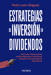 E-book, Estrategias de inversión en dividendos : Cómo las interacciones entre empresas e inversores influyen en las decisiones financieras, Ediciones Pirámide