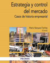 E-book, Estrategia y control del mercado : Casos de historia empresarial, Ediciones Pirámide