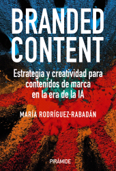 E-book, Branded content : Estrategia y creatividad para contenidos de marca en la era de la IA, Ediciones Pirámide