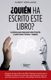 E-book, Quién ha escrito este libro? : La primera guía empresarial sobre IA escrita a cuatro manos: humano + máquina, Plataforma Editorial