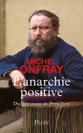 eBook, L'Anarchie positive-Du bon usage de Proudhon, Plon