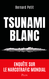 E-book, Tsunami blanc Une enquête-choc et riche en révélations sur le circuit de la drogue et du narcotrafic qui gangrènent la France et l'Europe.DZ mafia : Enquête sur le narcotrafic mondial, Plon