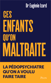 E-book, Ces enfants qu'on maltraite - La pédopsychiatre qu'on a voulu faire taire, Plon