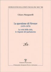 eBook, La questione di Firenze (1878-1879) : la crisi della città, le risposte del parlamento : I, Polistampa