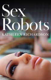 eBook, Sex Robots : The End of Love, Polity Press
