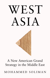 E-book, West Asia : A New American Grand Strategy in the Middle East, Polity Press