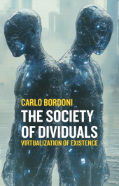 E-book, The Society of Dividuals : Virtualization of Existence, Polity Press