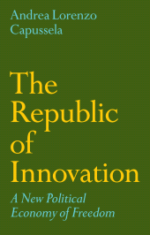 E-book, The Republic of Innovation : A New Political Economy of Freedom, Polity Press