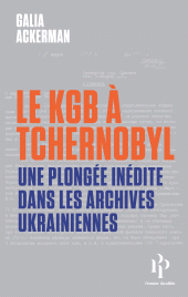 eBook, Le KGB à Tchernobyl - Une plongée inédite dans les archives Ukrainiennes, Premier Parallèle