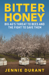 E-book, Bitter Honey : Big Ag's Threat to Bees and the Fight to Save Them, Princeton University Press