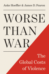 E-book, Worse than War : The Global Costs of Violence, Princeton University Press