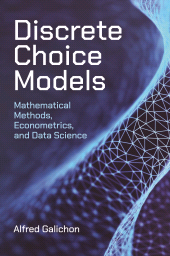 E-book, Discrete Choice Models : Mathematical Methods, Econometrics, and Data Science, Princeton University Press