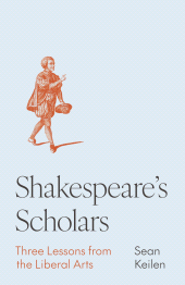 E-book, Shakespeare's Scholars : Three Lessons from the Liberal Arts, Princeton University Press