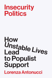 E-book, Insecurity Politics : How Unstable Lives Lead to Populist Support, Princeton University Press