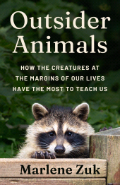 E-book, Outsider Animals : How the Creatures at the Margins of Our Lives Have the Most to Teach Us, Princeton University Press