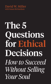 E-book, The 5 Questions for Ethical Decisions : How to Succeed Without Selling Your Soul, Princeton University Press