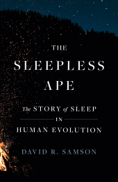 E-book, The Sleepless Ape : The Story of Sleep in Human Evolution, Princeton University Press