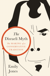 E-book, The Disraeli Myth : The Making of a Conservative Tradition, Princeton University Press