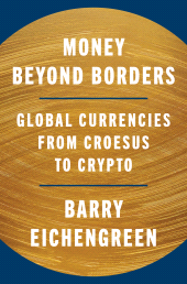 E-book, Money Beyond Borders : Global Currencies from Croesus to Crypto, Princeton University Press