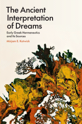 E-book, The Ancient Interpretation of Dreams : Early Greek Hermeneutics and Its Sources, Princeton University Press