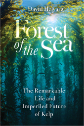 E-book, Forest of the Sea : The Remarkable Life and Imperiled Future of Kelp, Princeton University Press