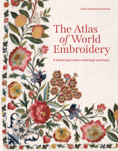 E-book, The Atlas of World Embroidery : A Global Exploration of Heritage and Styles, Princeton University Press