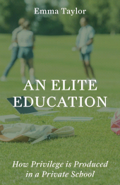 E-book, An Elite Education : How Privilege Is Produced in a Private School, Princeton University Press