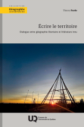 E-book, Écrire le territoire : Dialogue entre géographie libertaire et littérature innu, Presses de l'Université du Québec