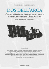 eBook, Dos dell'Arca : quattro millenni tra archeologia e arte rupestre in Valle Camonica (Sito UNESCO n. 94) : scavi e ricerche 2016/2023, 