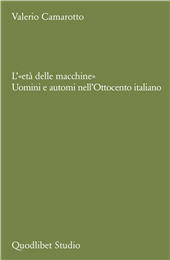 E-book, L'«etàdelle macchine». Uomini e automi nell'Ottocento italiano, Quodlibet