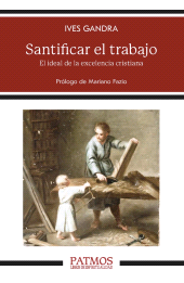 E-book, Santificar el trabajo : El ideal de la excelencia cristiana, Ediciones Rialp