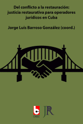 E-book, Del conflicto a la restauración: : justicia restaurativa para operadores jurídicos en Cuba, RUTH Casa Editorial