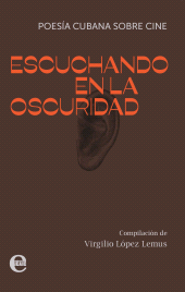 E-book, Escuchando en la oscuridad : Poesía cubana sobre cine, RUTH Casa Editorial