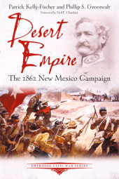 E-book, Desert Empire : The 1862 New Mexico Campaign, Savas Beatie