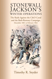 E-book, Stonewall Jackson's Winter Operations : The Raids Against the CeO Canal and the Bath-Romney Campaign, December 1861 to February 1862, Savas Beatie