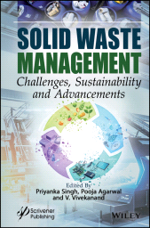 eBook, Solid Waste Management : Challenges, Sustainability and Advancements, Scrivener Publishing