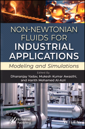 E-book, Non-Newtonian Fluids for Industrial Applications : Modeling and Simulations, Scrivener Publishing