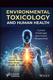 E-book, Environmental Toxicology and Human Health : Current Challenges and Future Perspectives, Scrivener Publishing