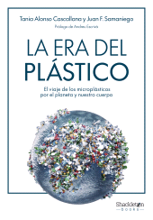 E-book, La era del plástico : El viaje de los microplásticos por el planeta y nuestro cuerpo, Shackleton Books